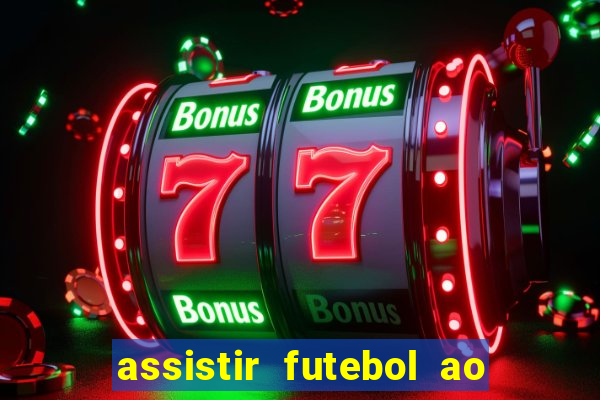 assistir futebol ao vivo sem virus